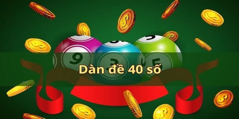 Dàn đề 40 số Dàn đề 40 số
