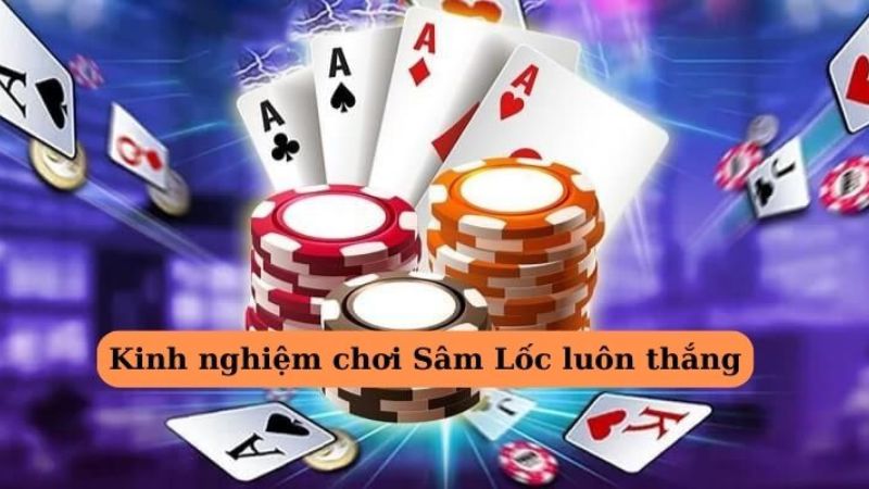 Bật mí kinh nghiệm vàng chơi Sâm Lốc luôn thắng Bật mí kinh nghiệm vàng chơi Sâm Lốc luôn thắng